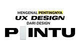 Mengenal Pentingnya UX Design Dari Design Pintu