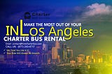 Make The Most Out Of Your Party in Los Angeles Charter Bus Rental