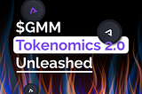 $GMM Tokenomics 2.0🔥
