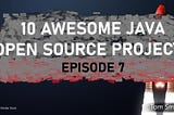 🍵 10 Awesome Java Open Source Projects EP 7