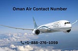 Oman Air refund support customer care phone service number, +1–888–276–1059,