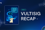 Biweekly News Recap, May 7 — May 21