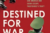 Destined for War : Can America and China Escape Thucydides’s Trap?