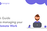 A GUIDE TO MANAGING YOUR REMOTE WORK.