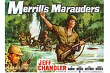 Merrill’s Marauders – Samuel Fuller adds realism