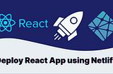 Deploy React App Using Netlify