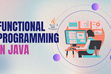 Functional Programming in Java