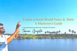 Create a Great Brand Voice & Tone: A Marketer’s Guide