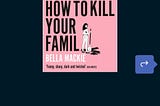 16/52: How To Kill Your Family by Bella Mackie