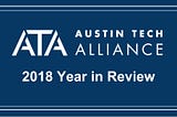 Austin Tech Alliance’s 2018 in review