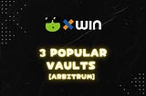3 popular vaults [Arbitrum]