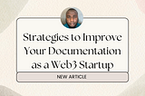 Strategies to Improve Your Documentation as a Web3 Startup