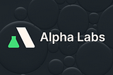 Announcing Alpha Labs