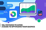 SQL Mistakes to Avoid: Optimize Your Queries Like a Pro