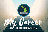 A staircase leading to the sky and a MI Treasury logo. “My Career at MI Treasury”