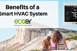 Benefits of a Smart HVAC System