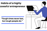 Habits Of A Highly Successful Entrepreneur You Should Know