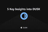 Unlocking the Potential: 5 Key Insights into DUSK