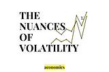 The Nuances Of Volatility