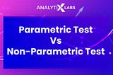 Parametric vs. Non-Parametric Test