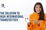 Why are Crypto Payments the Solution to High International Transfer Fees?