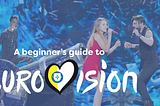 A Beginner’s Guide To Eurovision 2018