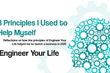 Title Image for 3 Principles I Used to Help Myself, by Engineer Your Life