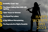 Women’s Day 2024: Women Mastering Invisibility, Cracking the Glass Ceiling LED Code, and the…