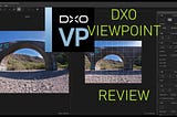 DXO Viewpoint 3 Review