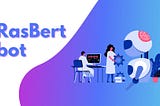 Rasbert-bot | An API that improves the customer experience