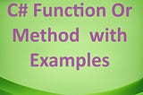 C# Function Or Method with Examples