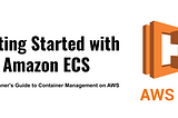 Getting Started with Amazon ECS