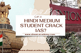 Can a Hindi Medium Student Crack IAS?