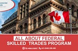 All About Federal Skilled Trades Program
