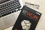 Be careful while reading — REWORK, Jason Fried book review
