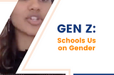 Gen Z Schools us on Gender