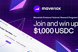 Experience Digging deeper in Maverick Testnet Reward Program 2 || Truly extraordinary