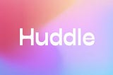 Huddle: Dreams Of Freedom