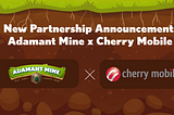 New Partnership Announcement: Adamant Mine x Cherry Mobile
