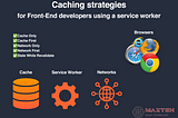 Caching strategies for Front-End developers using a service worker