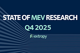 State of MEV Research Q4 2025
