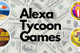 The Best Tycoon Games for Amazon Alexa
