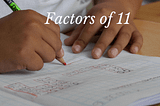 What Are The Factors of 11 — Step By Step Factors Calculator Math