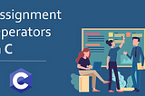Assignment Operator in C