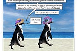 Pengcognito: Well they’re penguins so they don’t actually _fly_ the nest.