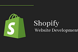 The Ultimate Guide to Shopify Website Development