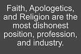 Why Apologetics is the Most Dishonest Profession