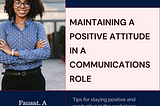 A positive attitude is essential for a strategic communications role, as it can help you to build…