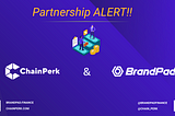 📣🏆Partnership Alert! ChainPerk & BrandPad🏆📣