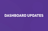 New dashboard updates